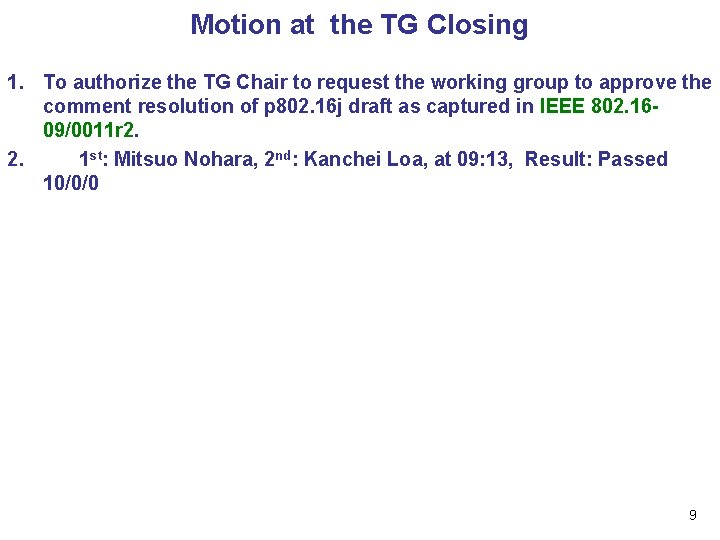 Motion at the TG Closing 1. To authorize the TG Chair to request the