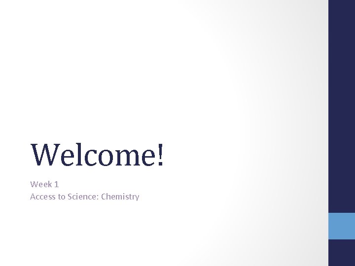 Welcome Week 1 Access to Science Chemistry Lets