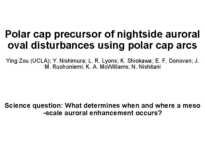 Polar cap precursor of nightside auroral oval disturbances using polar cap arcs Ying Zou