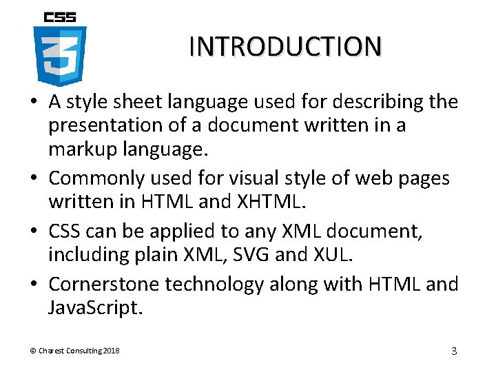 INTRODUCTION • A style sheet language used for describing the presentation of a document