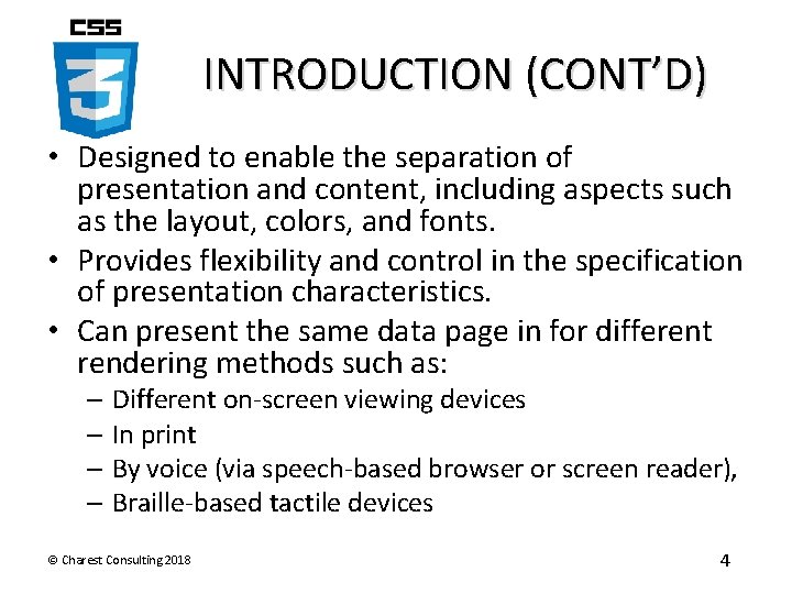 INTRODUCTION (CONT’D) • Designed to enable the separation of presentation and content, including aspects