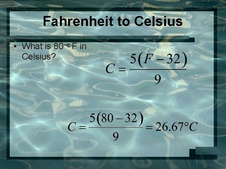 Fahrenheit to Celsius • What is 80 F in Celsius? 