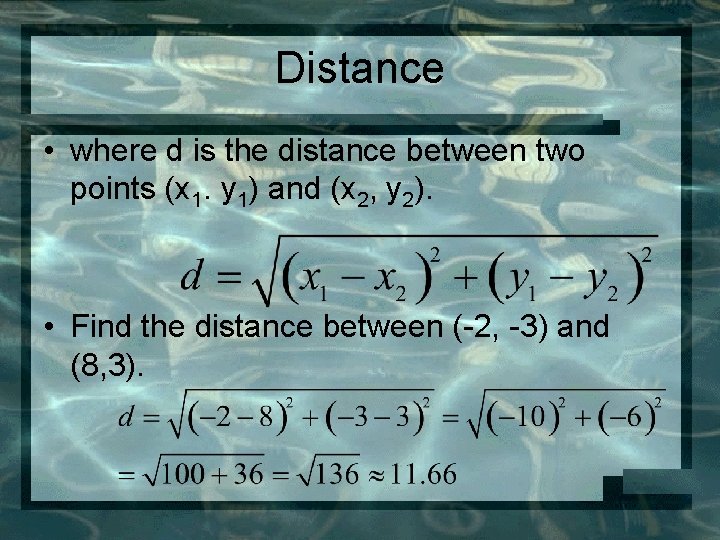 Distance • where d is the distance between two points (x 1. y 1)