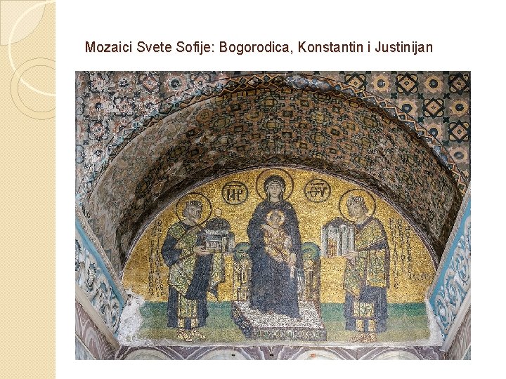 Mozaici Svete Sofije: Bogorodica, Konstantin i Justinijan 