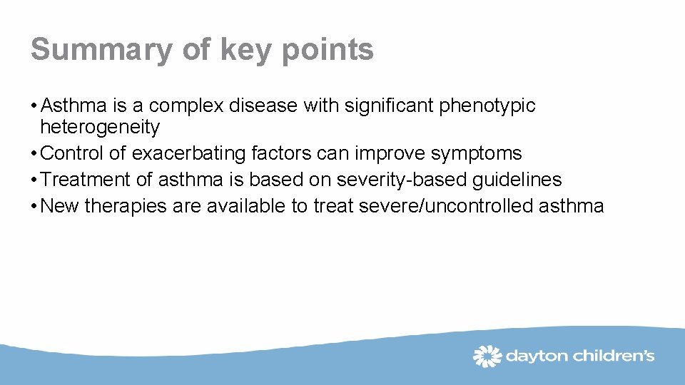 Summary of key points • Asthma is a complex disease with significant phenotypic heterogeneity