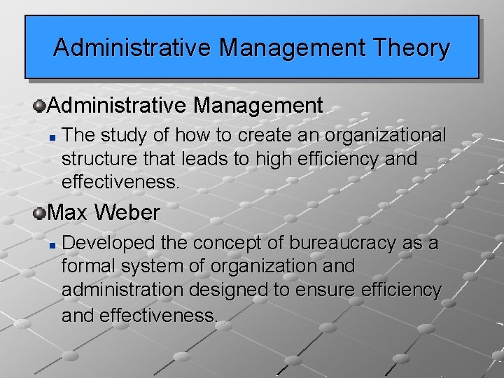 Administrative Management Theory Administrative Management n The study of how to create an organizational