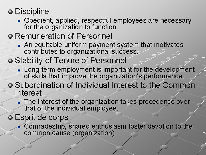Discipline n Obedient, applied, respectful employees are necessary for the organization to function. Remuneration