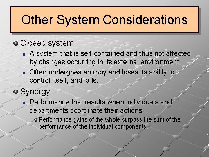 Other System Considerations Closed system n n A system that is self-contained and thus