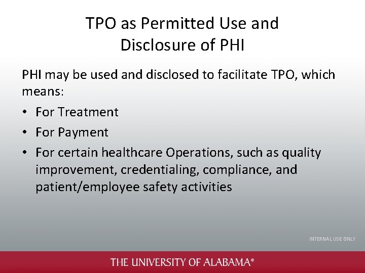 TPO as Permitted Use and Disclosure of PHI may be used and disclosed to