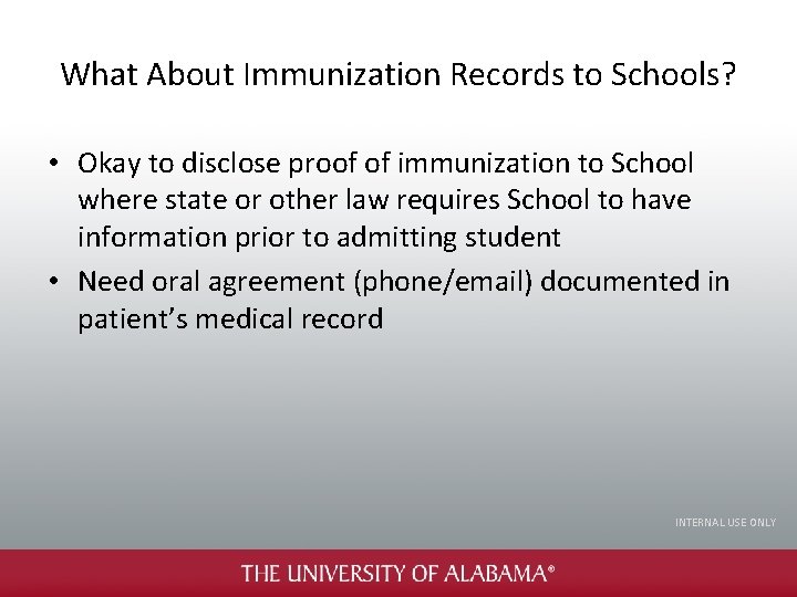 What About Immunization Records to Schools? • Okay to disclose proof of immunization to