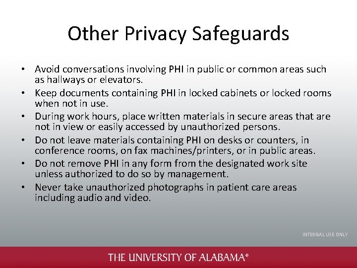 Other Privacy Safeguards • Avoid conversations involving PHI in public or common areas such