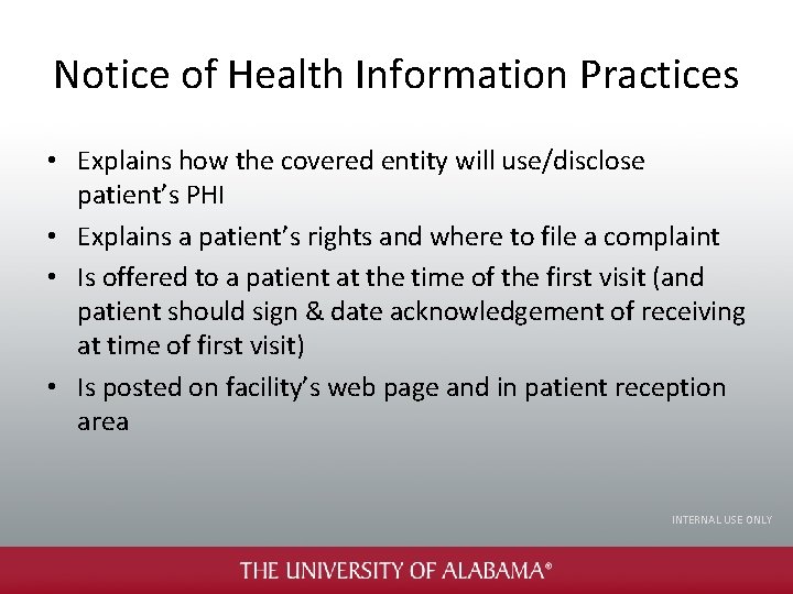 Notice of Health Information Practices • Explains how the covered entity will use/disclose patient’s