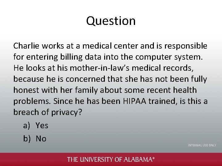 Question Charlie works at a medical center and is responsible for entering billing data