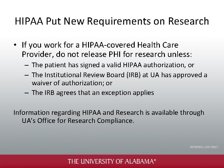 HIPAA Put New Requirements on Research • If you work for a HIPAA-covered Health