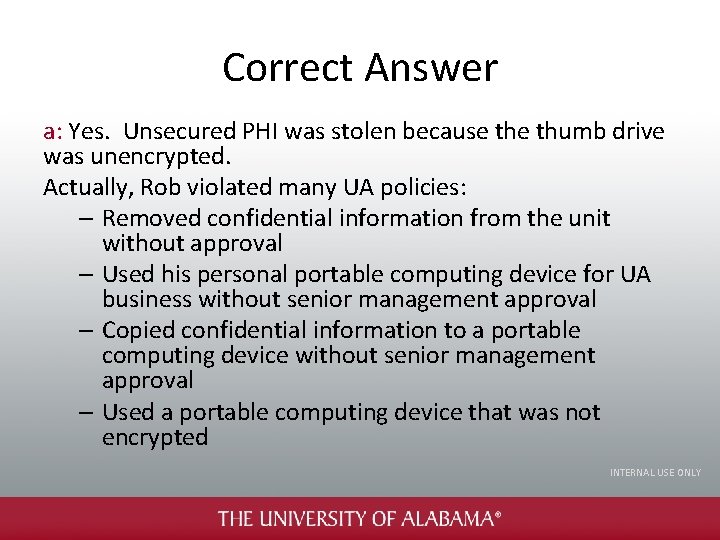 Correct Answer a: Yes. Unsecured PHI was stolen because thumb drive was unencrypted. Actually,