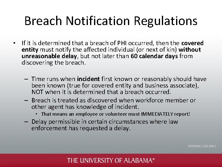 Breach Notification Regulations • If it is determined that a breach of PHI occurred,