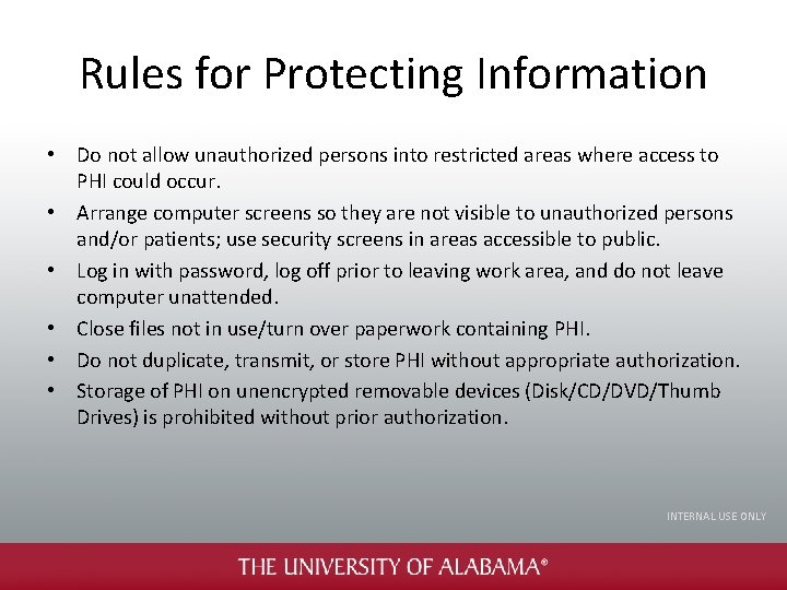 Rules for Protecting Information • Do not allow unauthorized persons into restricted areas where