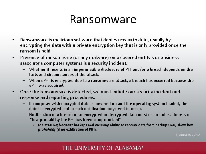 Ransomware • • Ransomware is malicious software that denies access to data, usually by