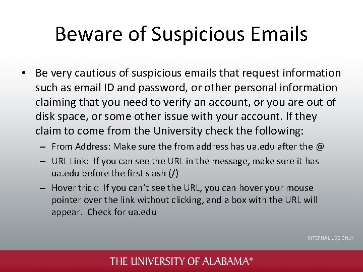 Beware of Suspicious Emails • Be very cautious of suspicious emails that request information