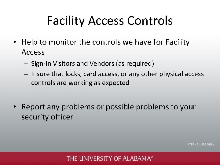 Facility Access Controls • Help to monitor the controls we have for Facility Access
