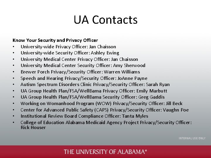 UA Contacts Know Your Security and Privacy Officer • University-wide Privacy Officer: Jan Chaisson