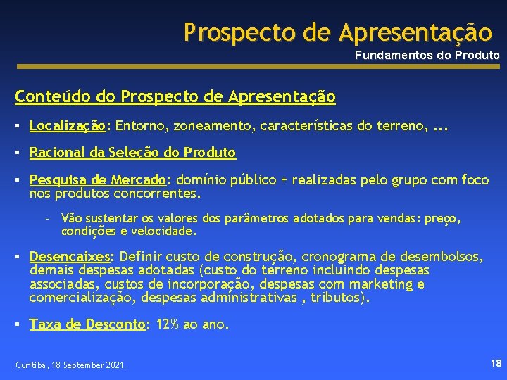 Prospecto de Apresentação Fundamentos do Produto Conteúdo do Prospecto de Apresentação § Localização: Entorno,