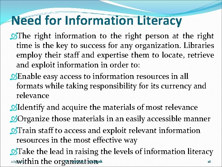 Need for Information Literacy The right information to the right person at the right Need for Information Literacy The right information to the right person at the right