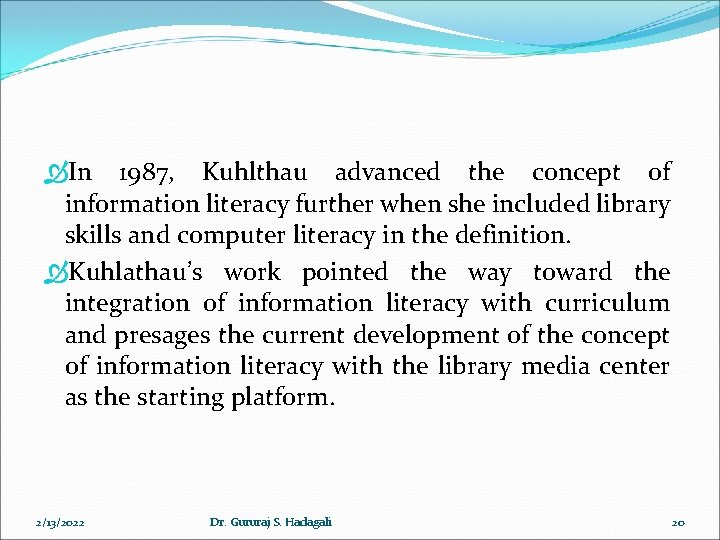 In 1987, Kuhlthau advanced the concept of information literacy further when she included In 1987, Kuhlthau advanced the concept of information literacy further when she included