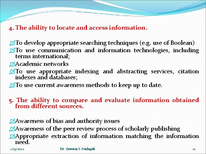 4. The ability to locate and access information. To develop appropriate searching techniques (e. 4. The ability to locate and access information. To develop appropriate searching techniques (e.
