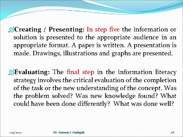 Creating / Presenting: In step five the information or solution is presented to Creating / Presenting: In step five the information or solution is presented to