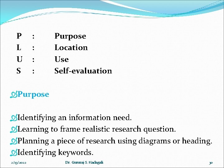 P L U S : : Purpose Location Use Self-evaluation Purpose Identifying an information P L U S : : Purpose Location Use Self-evaluation Purpose Identifying an information