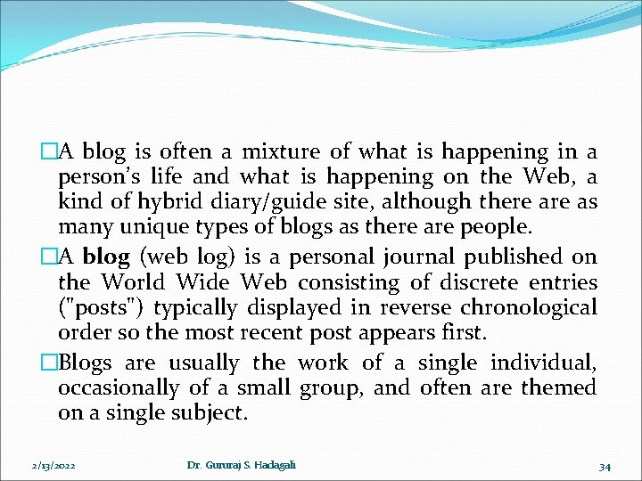 �A blog is often a mixture of what is happening in a person’s life �A blog is often a mixture of what is happening in a person’s life