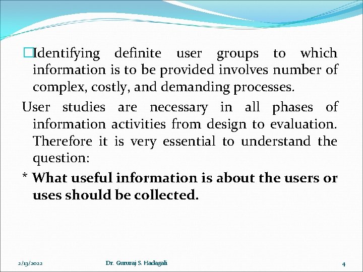 �Identifying definite user groups to which information is to be provided involves number of �Identifying definite user groups to which information is to be provided involves number of