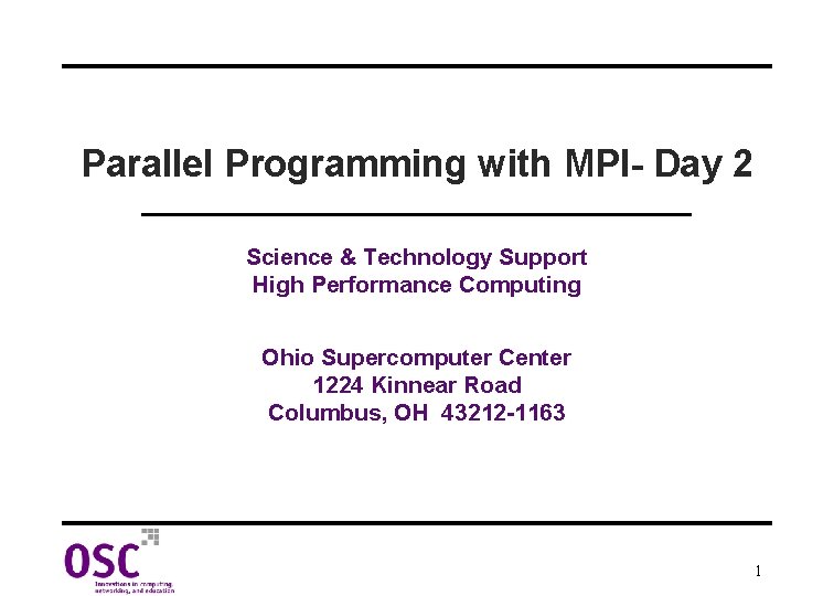 Parallel Programming with MPI Day 2 Science Technology