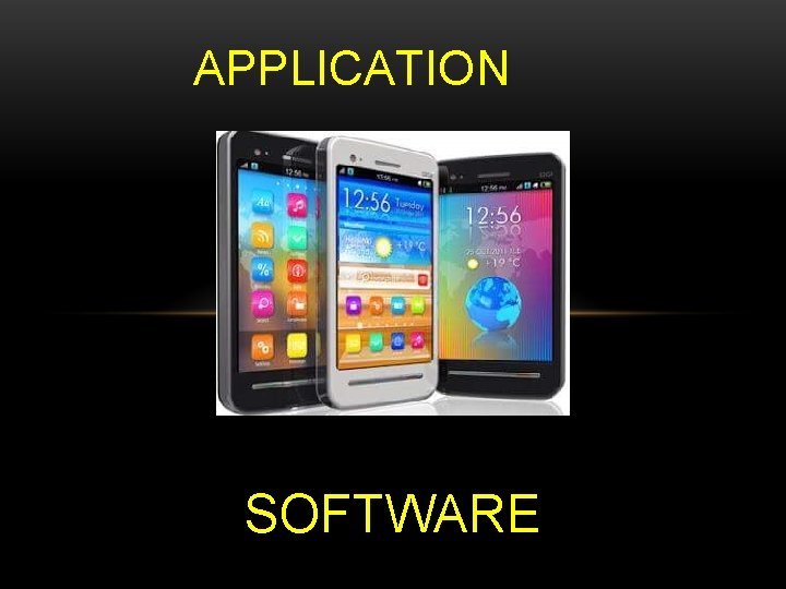 APPLICATION SOFTWARE 