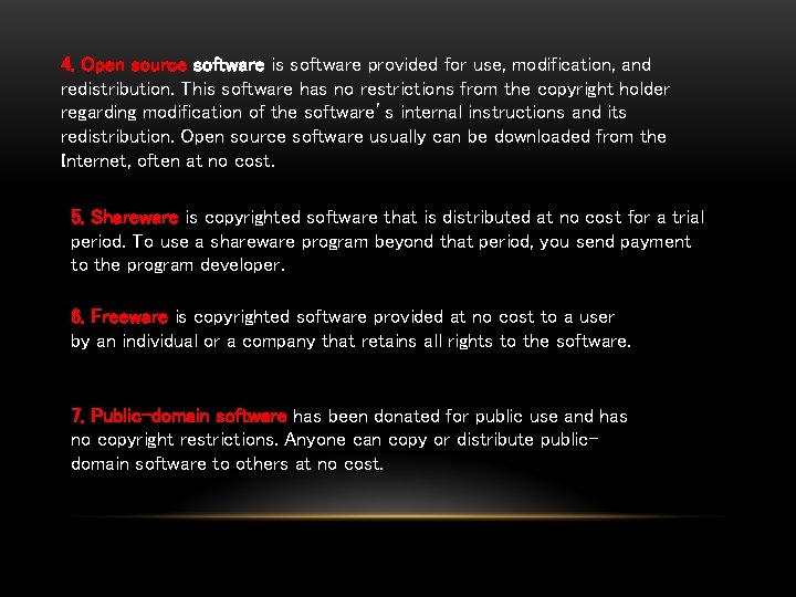 4. Open source software is software provided for use, modification, and redistribution. This software