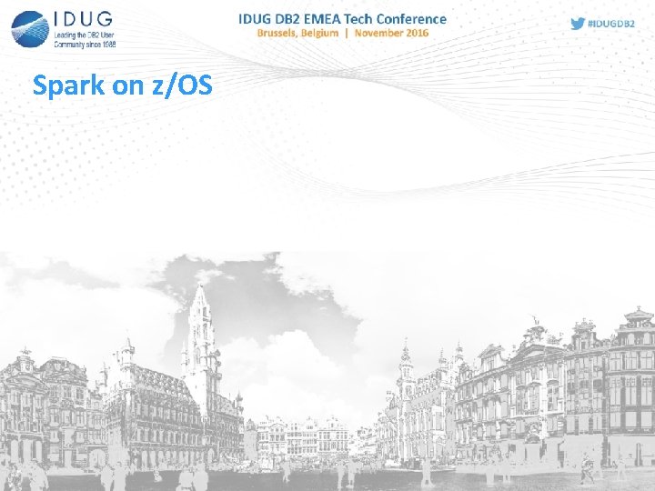 Spark on z/OS Spark on z/OS