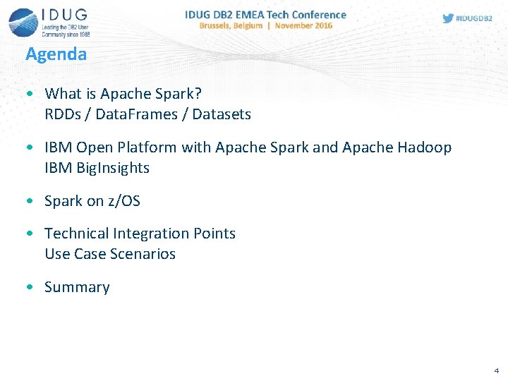 Agenda • What is Apache Spark? RDDs / Data. Frames / Datasets • IBM Agenda • What is Apache Spark? RDDs / Data. Frames / Datasets • IBM