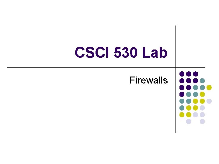 CSCI 530 Lab Firewalls 
