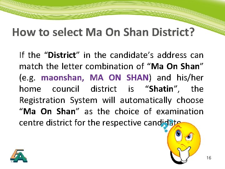 How to select Ma On Shan District? If the “District” in the candidate’s address