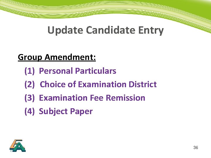 Update Candidate Entry Group Amendment: (1) Personal Particulars (2) Choice of Examination District (3)