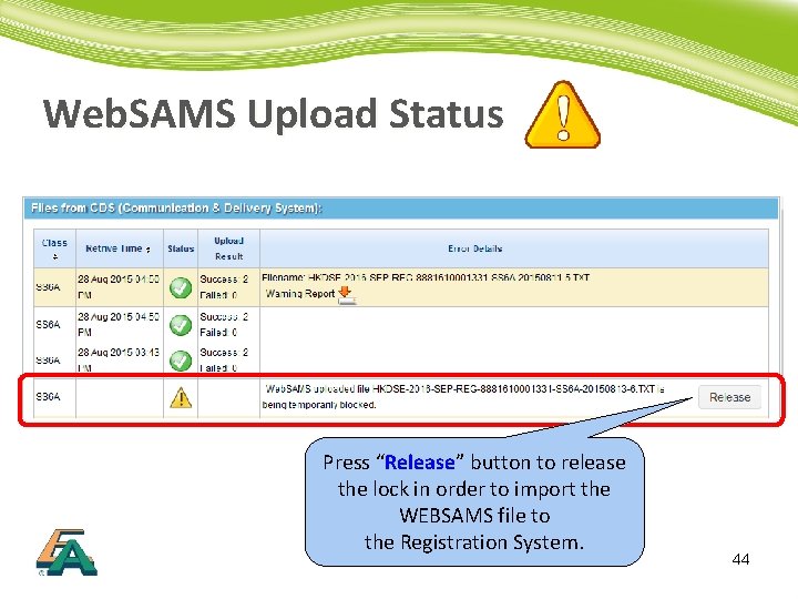 Web. SAMS Upload Status Press “Release” button to release the lock in order to