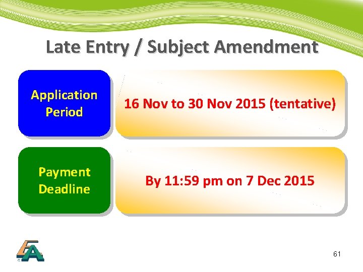 Late Entry / Subject Amendment Application Period 16 Nov to 30 Nov 2015 (tentative)