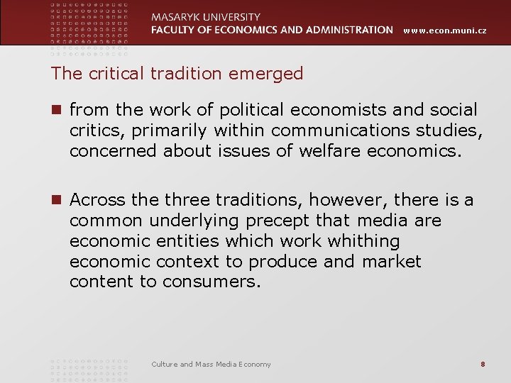 www. econ. muni. cz The critical tradition emerged n from the work of political