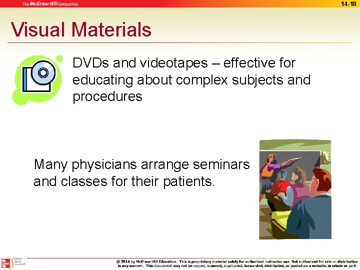 14 -18 Visual Materials DVDs and videotapes – effective for educating about complex subjects 14 -18 Visual Materials DVDs and videotapes – effective for educating about complex subjects