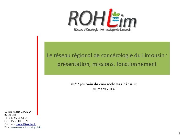 Le réseau régional de cancérologie du Limousin : présentation, missions, fonctionnement 20ème journée de