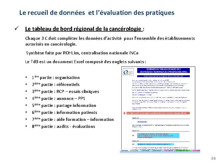 Le recueil de données et l’évaluation des pratiques Le tableau de bord régional de