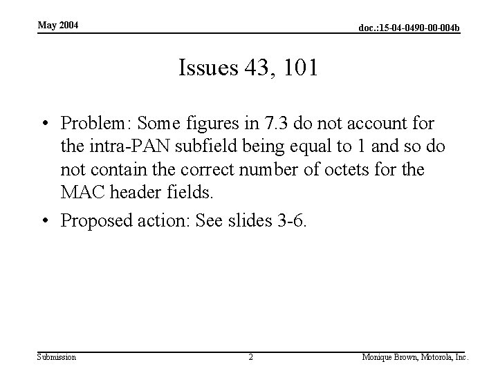 May 2004 doc. : 15 -04 -0490 -00 -004 b Issues 43, 101 •