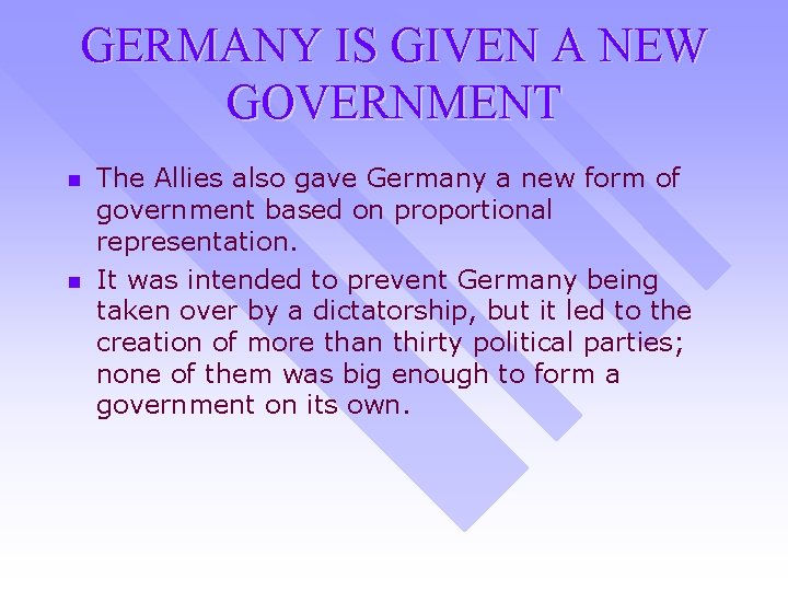 GERMANY IS GIVEN A NEW GOVERNMENT n n The Allies also gave Germany a