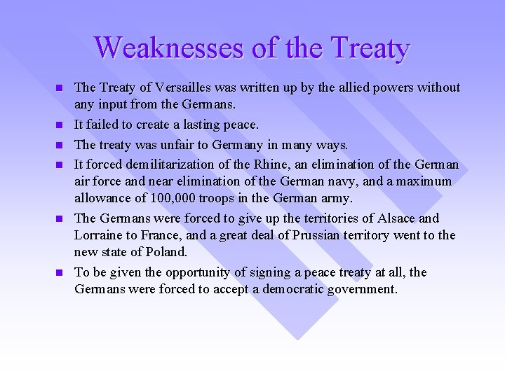 Weaknesses of the Treaty n n n The Treaty of Versailles was written up